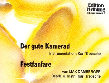 Der gute Kamerad  und  Festfanfare&nbsp;&nbsp;für Blasorchester&nbsp;&nbsp;Direktion und Stimmen