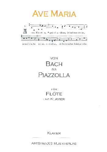 Ave Maria - Von Bach bis Piazzolla  für Flöte und klavier  Partitur und Stimme