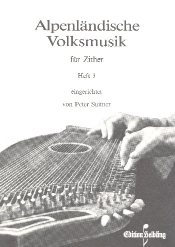 Alpenländische Volksmusik Band 3  für Zither  