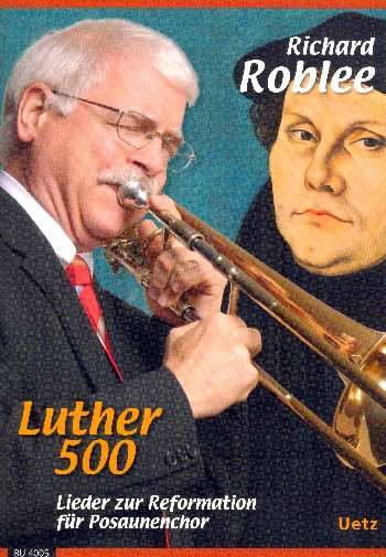 Luther 500&nbsp;&nbsp;für Posaunenchor&nbsp;&nbsp;Partitur (Mindestabnahme 4 Ex)