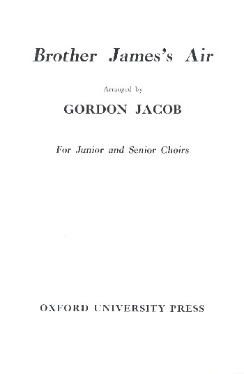 Brother James's Air&nbsp;&nbsp;for mixed chorus and piano (organ)&nbsp;&nbsp;score