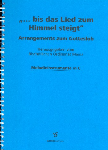 Bis das Lied zum Himmel steigt&nbsp;&nbsp;für gem Chor und Instrumente&nbsp;&nbsp;Melodieinstrument in C (mit Akkorden)