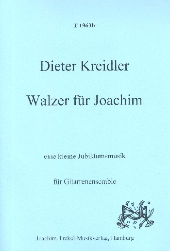 Walzer für Joachim&nbsp;&nbsp;für Gitarren-Ensemble&nbsp;&nbsp;Partitur und Stimmen