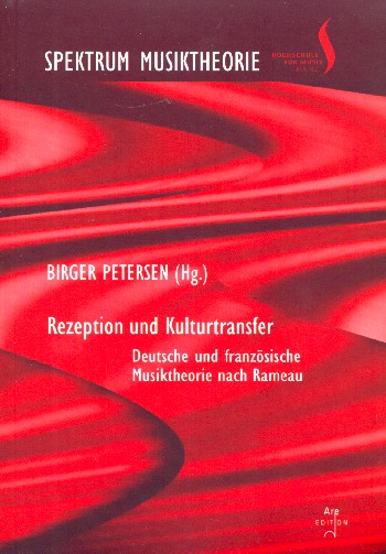 Rezeption und Kulturtransfer Deutsche und französische Musiktheorie  nach Rameau  