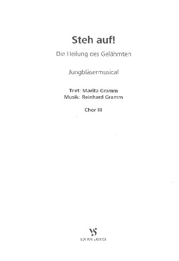 Steh auf - Die Heilung des Gelähmten&nbsp;&nbsp;für Erzähler, Darsteller, Jungbläser, Posaunenchor (Percussion ad lib)&nbsp;&nbsp;Spielpartitur Chor 3