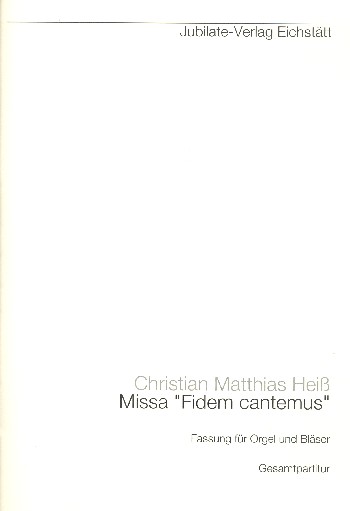 Missa Fidem cantemus  für Chor (SAM/SATB/Kinderchor), Bläser und Orgel  Partitur