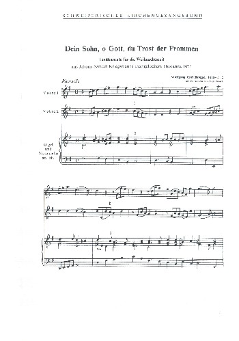 Dein Sohn o Gott du Trost der Frommen  für gem Chor, 2 Violinen und Orgel (Violoncello ad lib)  Partitur
