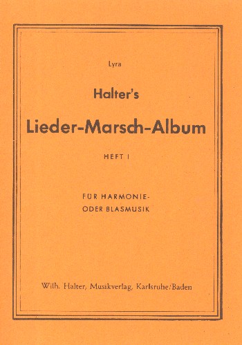 Lieder-Marsch-Album Band 1:&nbsp;&nbsp;für Blasorchester&nbsp;&nbsp;Lyra