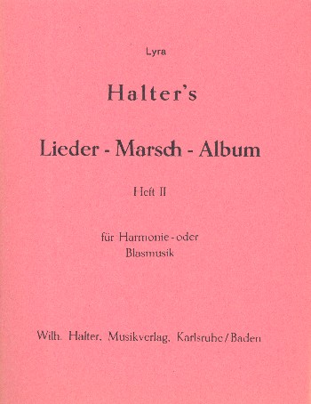 Lieder-Marsch-Album Band 2:&nbsp;&nbsp;für Blasorchester&nbsp;&nbsp;Lyra