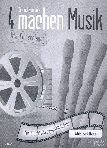 4 machen Musik - Ufa-Filmschlager  für 4 Blockflöten (SATB) (mit Text)  Altblockflöte