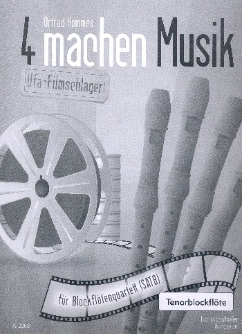 4 machen Musik - Ufa-Filmschlager  für 4 Blockflöten (SATB) (mit Text)  Tenorblockflöte