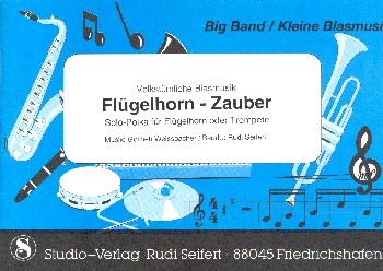 Flügelhorn-Zauber  für Flügelhorn (Trompete) und Big Band  Direktion und Stimmen