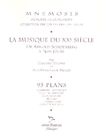 La musique du XXème siècle de Arnold Schoenberg à nos jours    
