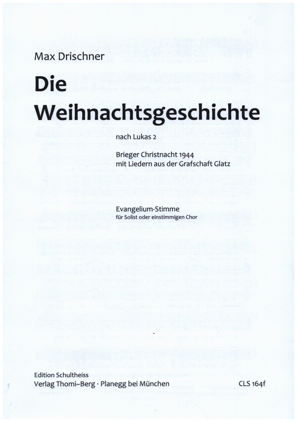 Die Weihnachtsgeschichte  für Chor unisono (Solo) und Tasteninstrument (Instrumente ad lib)  Chorstimme ( = Solist/Evangelist)