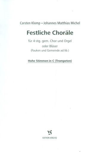 Festliche Choräle&nbsp;&nbsp;für gem Chor und Orgel (Bläser) (Pauken und Gemeinde ad lib)&nbsp;&nbsp;Spielpartitur hohe Stimmen in C (Trompeten)