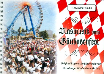 Blasmusik vom Gäubodenfest:  für Blasorchester  Flügelhorn 1