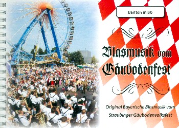 Blasmusik vom Gäubodenfest:  für Blasorchester  Bariton in B