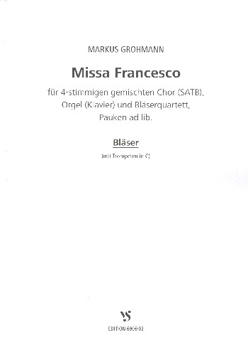 Missa Francesco&nbsp;&nbsp;für gem Chor, Orgel (Klavier) und 4 Bläser (Pauken ad lib)&nbsp;&nbsp;Spielpartitur Trompeten in B und Pauken