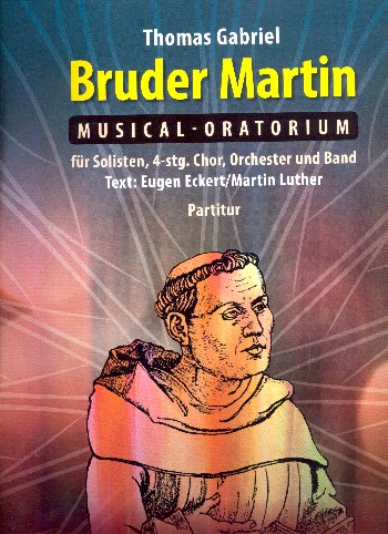Bruder Martin  für Soli, gem Chor, Orchester und Band  Partitur