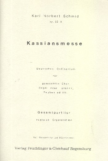 Kassiansmesse op.92A&nbsp;&nbsp;für gem Chor, Orgel oder Bläser, Pauken ad lib.&nbsp;&nbsp;Partitur(=Orgelstimme und Chorpartitur) und Harmoniestimmen
