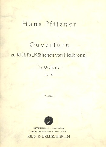 Ouvertüre zu Kleists Käthchen von Heilbronn op.17a  für Orchester  Partitur