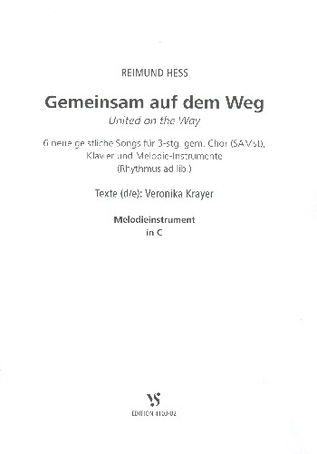 Gemeinsam auf dem Weg&nbsp;&nbsp;für gem Chor (SAM), Melodie-Instrument und Klavier (Rhythmus ad lib)&nbsp;&nbsp;Melodieiinstrument in C