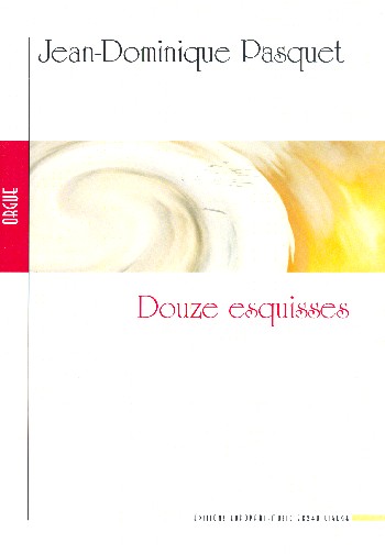 12 Esquisses&nbsp;&nbsp;pour orgue&nbsp;&nbsp;