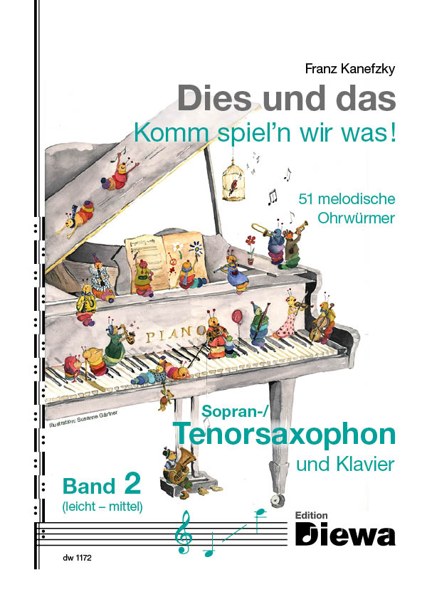 Dies und das Komm spiel'n wir was Band 2&nbsp;&nbsp;für Sopran/Tenorsaxophon und Klavier&nbsp;&nbsp;