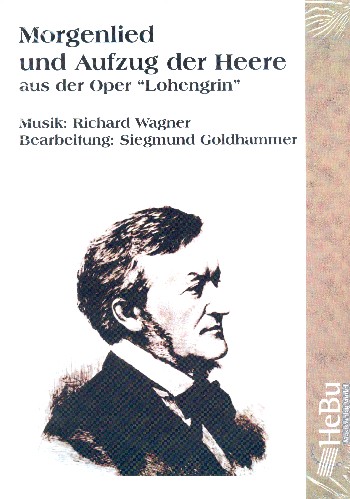 Morgenlied und Aufzug der Heere aus der Oper Lohengrin&nbsp;&nbsp;für Blasorchester&nbsp;&nbsp;Partitur und Stimmen