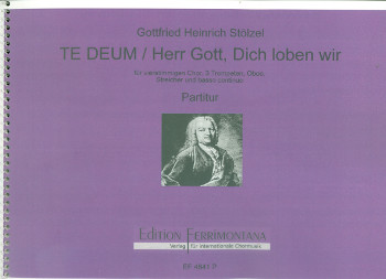 Ein deutsches Te Deum&nbsp;&nbsp;für gem Chor, 3 Trompeten, Oboe, Streicher und Bc&nbsp;&nbsp;Partitur