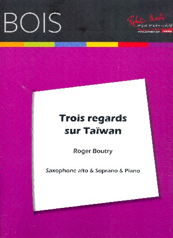 3 Regards sur Taiwan&nbsp;&nbsp;pour 2 saxophones (SA)) et piano&nbsp;&nbsp;