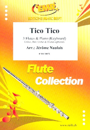 Tico Tico:&nbsp;&nbsp;für 3 Flöten und Klavier (Keyboard) (Rhythmusgruppe ad lib)&nbsp;&nbsp;Partitur und Stimmn