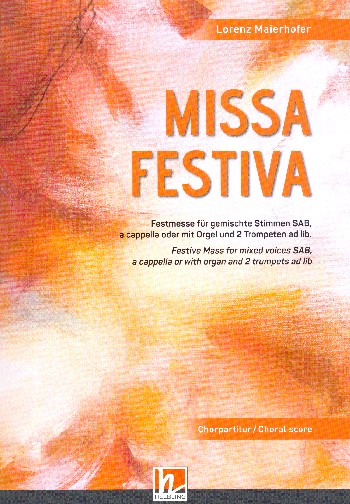 Missa Festiva&nbsp;&nbsp;für 3stg gem Chor (SAB) a cappella oder mit Orgel und 2 Trp ad lib.&nbsp;&nbsp;Chorpartitur (la)