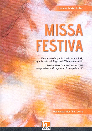 Missa Festiva&nbsp;&nbsp;für 3 stg gem Chor (SAB) a cappella oder mit Orgel und 2 Trp ad lib.&nbsp;&nbsp;Gesamtpartitur (la)