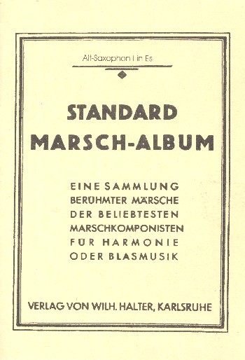 Standard-Marsch-Album:&nbsp;&nbsp;für Blasorchester&nbsp;&nbsp;Altsaxophon 1