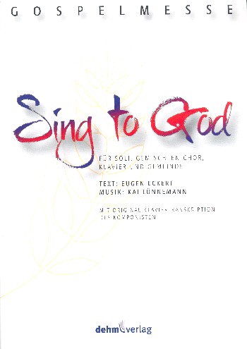 Sing to God - Gospelmesse  für Soli, gem Chor, Gemeinde und Klavier  Klavierauszug (dt/en)