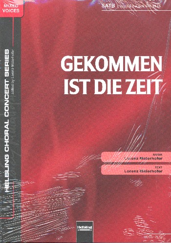 Gekommen ist die Zeit  für gem Chor a cappella (Soli ad lib)  Partitur