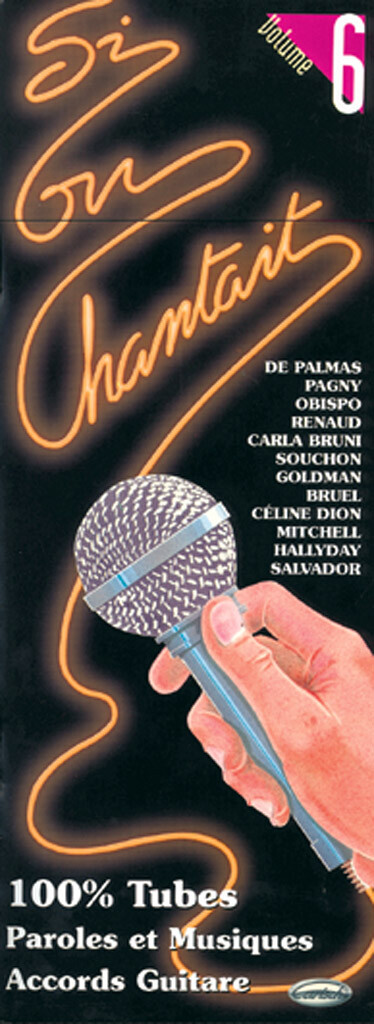 Si on chantait vol.6:&nbsp;&nbsp;songbook mélodies/paroles/accords&nbsp;&nbsp;