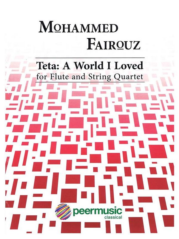Teta - A world I loved  for flute and string quartet  score and parts