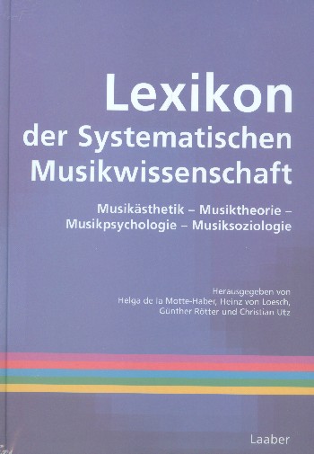 Lexikon der Systematischen Musikwissenschaft Musikästhetik -  Musiktheorie - Musikpsychologie - Musiksoziologie  