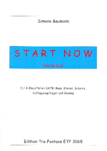 Start now (+Daten3-CD)&nbsp;&nbsp;für 4 Blockflöten SATB, Bass, Klavier, Gitarre, Schlagzeug und Gesang&nbsp;&nbsp;Partitur (Stimmen als PDF zum Ausdrucken)