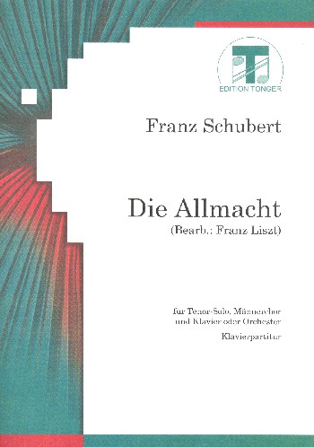 Die Allmacht  für Tenor, Männerchor und Klavier (Orchester)  Klavier-Partitur