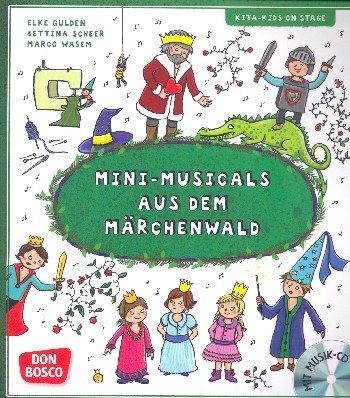 Mini-Musicals aus dem Märchenwald (+CD +Download)    Arbeitsbuch mit Aufführungshinweisen