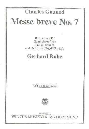 Messe brève Nr.7  für gem Chor und Orchester (Orgel/Klavier) (Soli ad lib)  Kontrabass