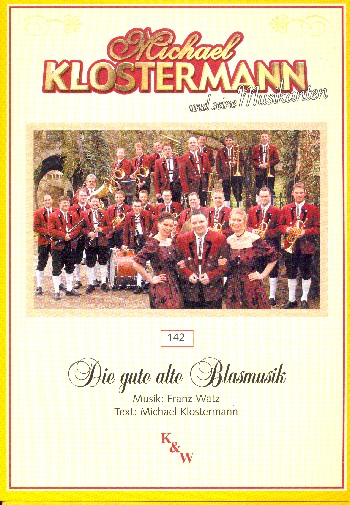 Die gute alte Blasmusik&nbsp;&nbsp;für Blasorchester&nbsp;&nbsp;Direktion und Stimmen