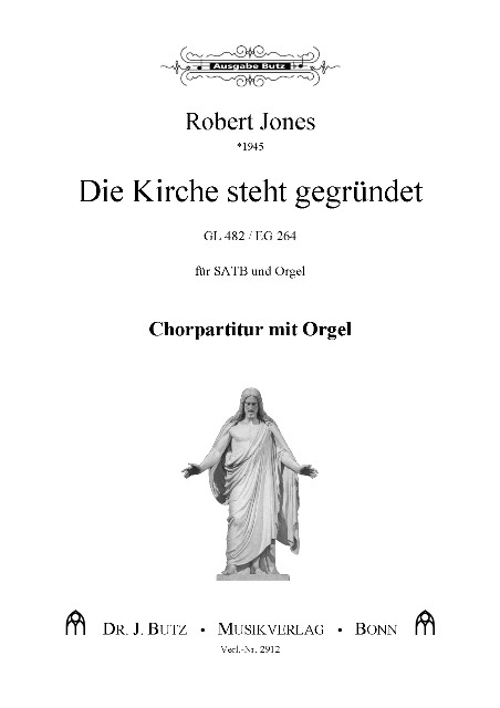 Die Kirche steht gegründet&nbsp;&nbsp;für gem Chor und Orgel&nbsp;&nbsp;Partitur