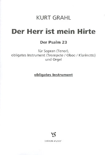 VS4121/01 Grahl, Kurt  Der Herr ist mein Hirte  für Sopran, Trompete (Oboe/Klarinette) und Orgel  Trompete (Oboe/Klarinette) (Stimme in C notiert)