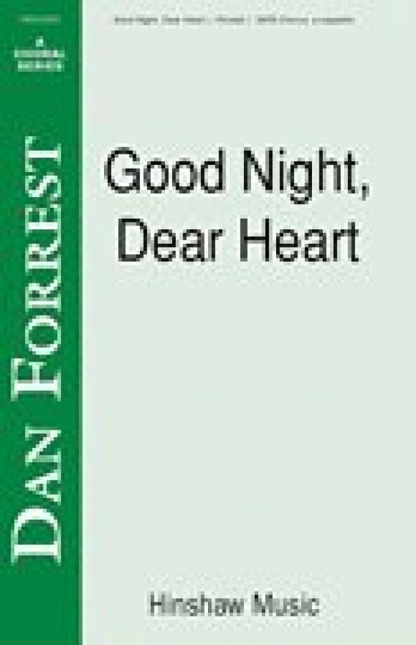 Good Night dear Heart&nbsp;&nbsp;for mixed chorus a cappella (piano ad lib)&nbsp;&nbsp;score