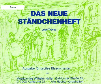 Das neue Ständchenheft:&nbsp;&nbsp;für Blasorchester&nbsp;&nbsp;Bariton in C