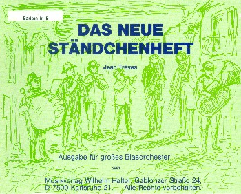 Das neue Ständchenheft:&nbsp;&nbsp;für Blasorchester&nbsp;&nbsp;Bariton in B